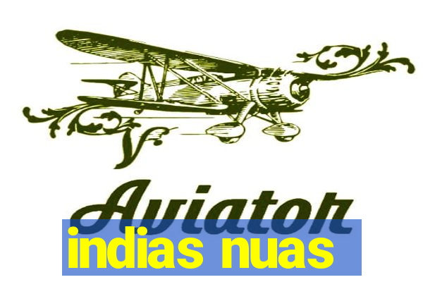 indias nuas